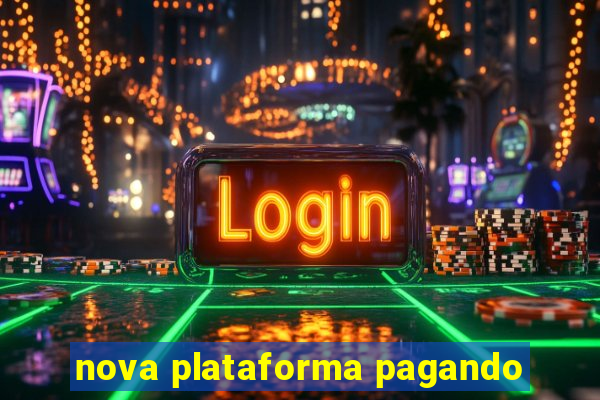 nova plataforma pagando